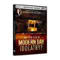 Are You Sick of Modern Day Idolatry?